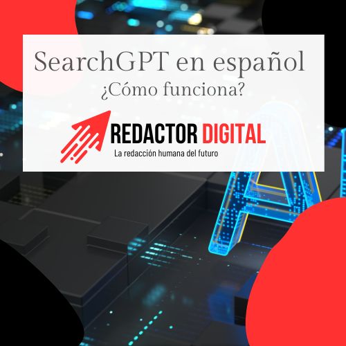 searchgpt en español redactor digital